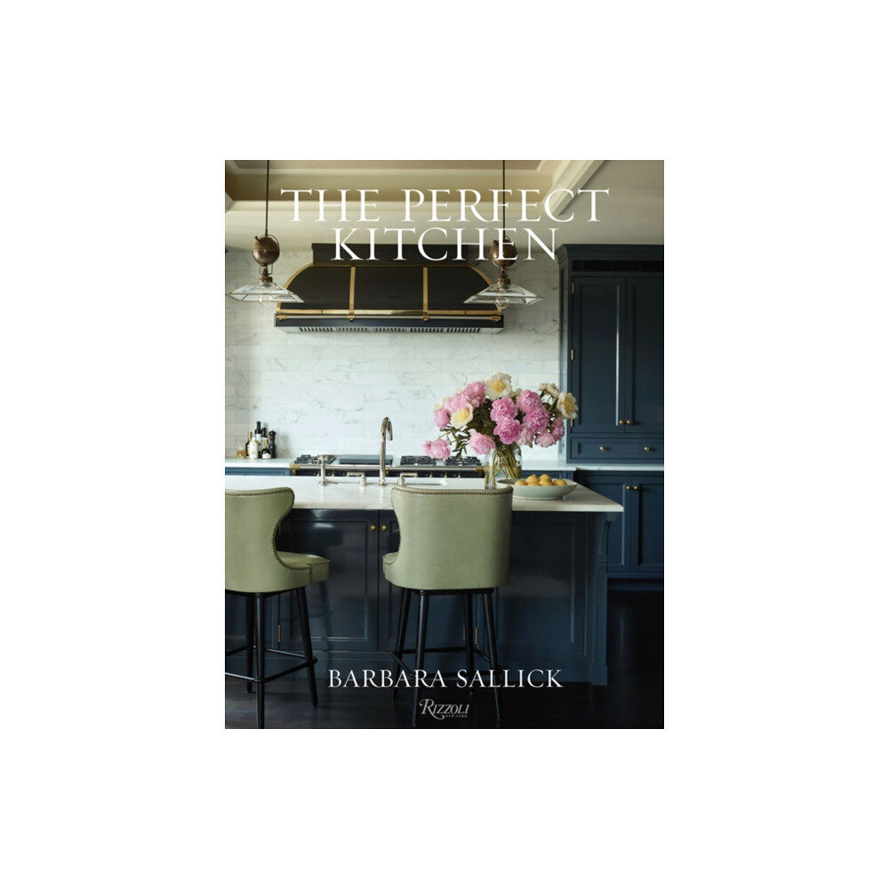 Rizzoli International Publications The Perfect Kitchen (inbunden, eng)