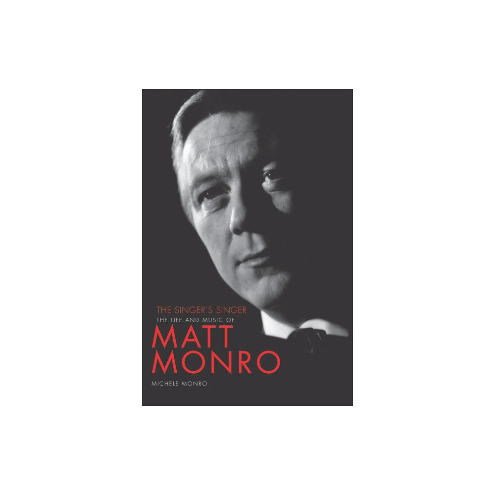 Titan Books Ltd Matt Monro: The Singer's Singer (häftad, eng)