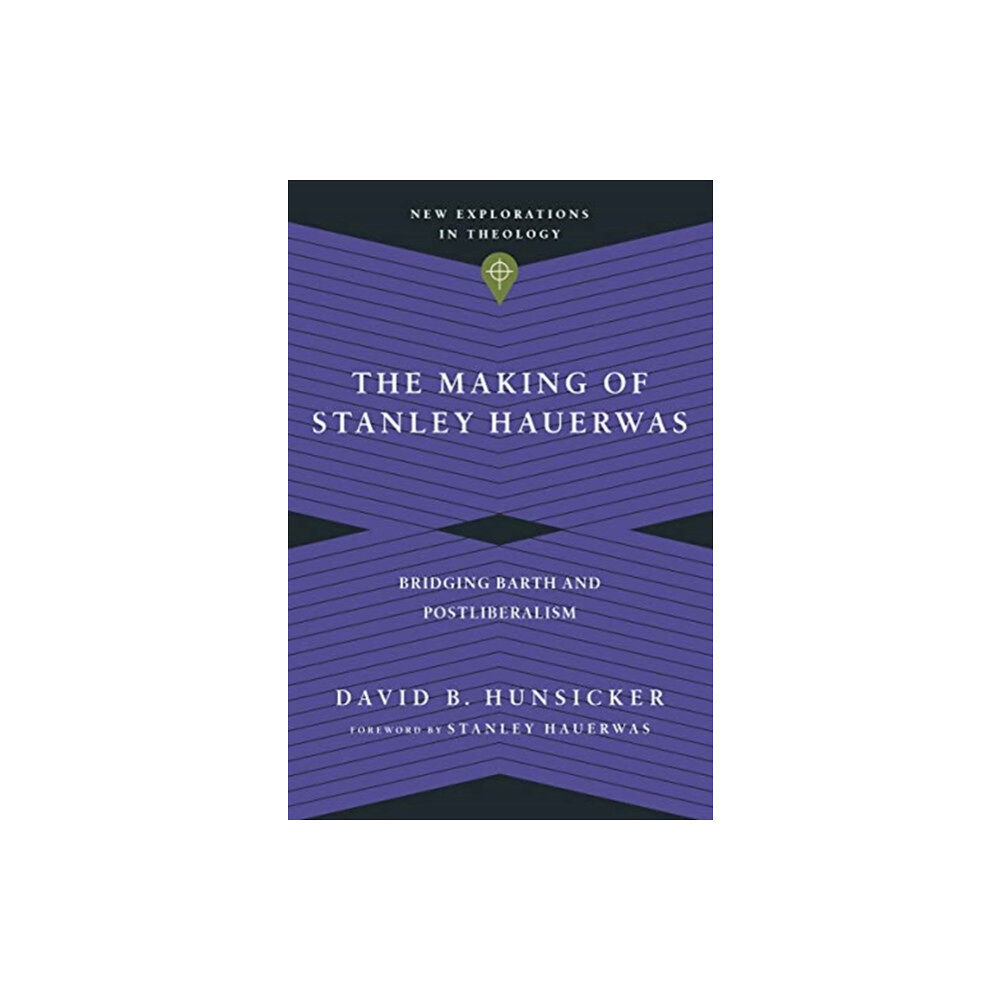 IVP Academic The Making of Stanley Hauerwas – Bridging Barth and Postliberalism (häftad, eng)