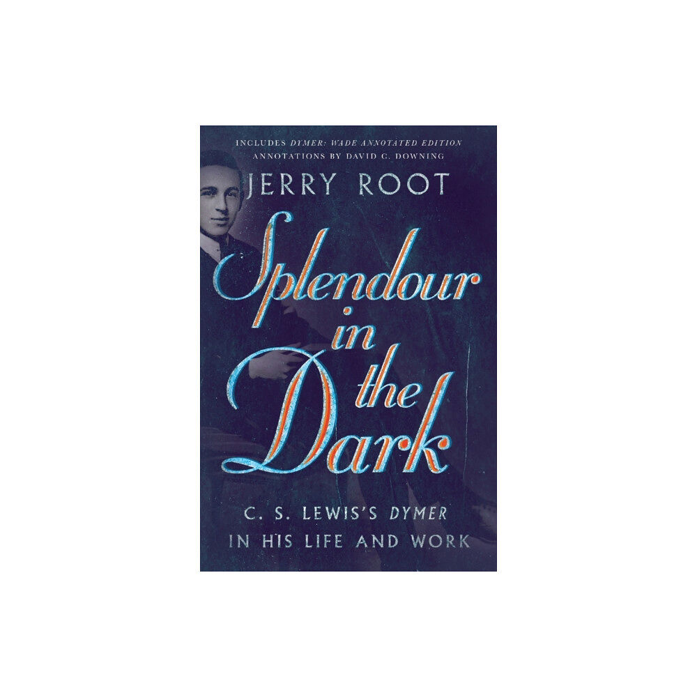 IVP Academic Splendour in the Dark – C. S. Lewis`s Dymer in His Life and Work (häftad, eng)