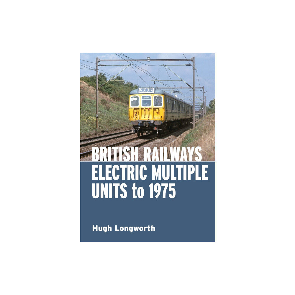 Crecy Publishing British Railways Electric Multiple Units to 1975 (inbunden, eng)