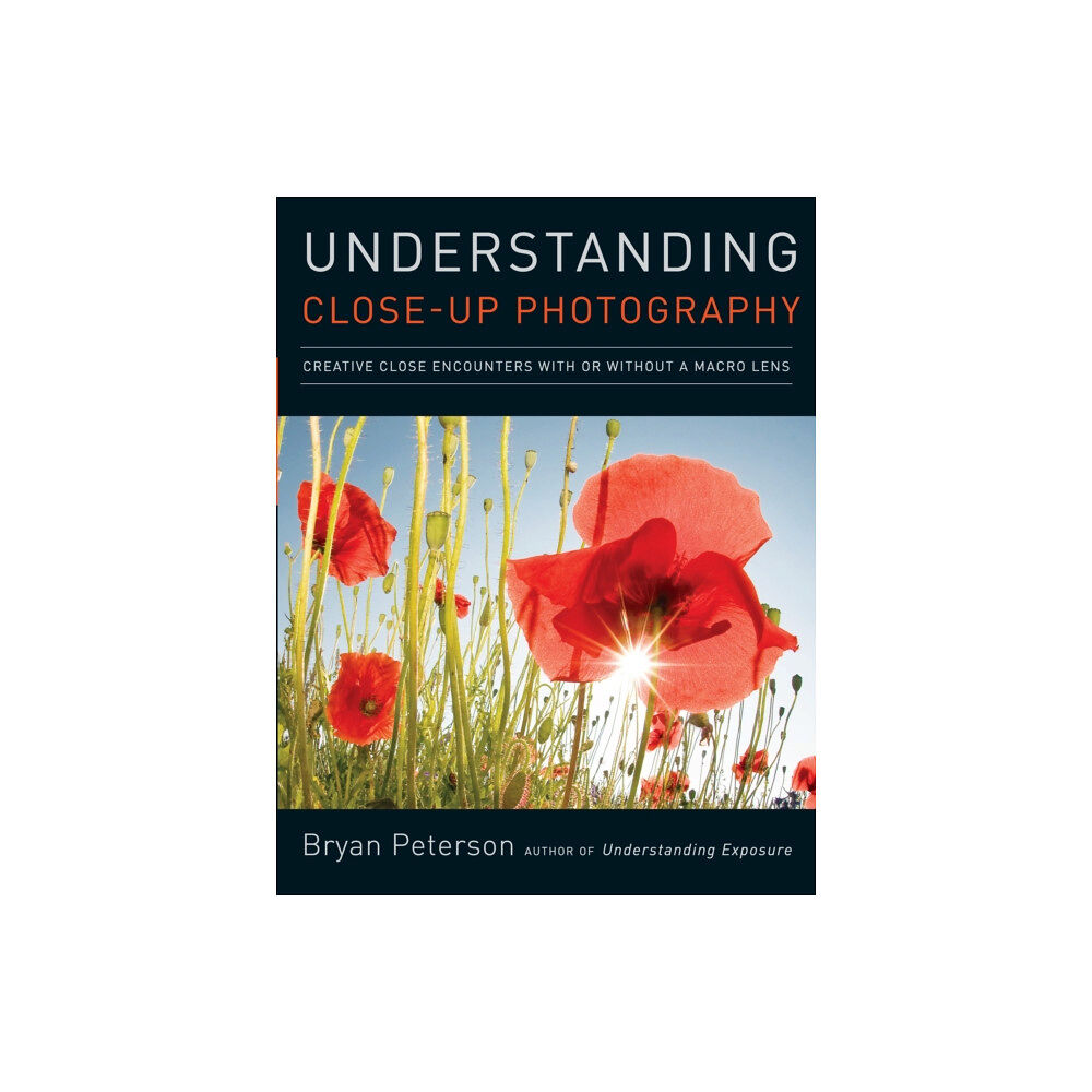 Watson-Guptill Publications Understanding Close–up Photography (häftad, eng)