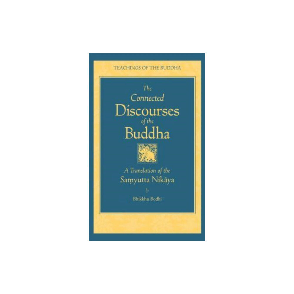 Wisdom publications,u.s. Connected Discourses of the Buddha (inbunden, eng)