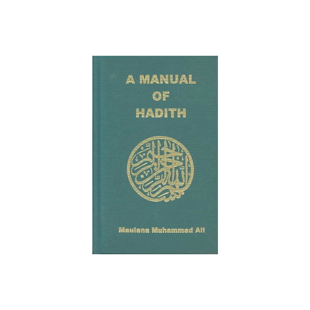 Ahmadiyyah Anjuman Isha'at Islam Lahore Inc.,U.S. Manual of Hadith (häftad, eng)