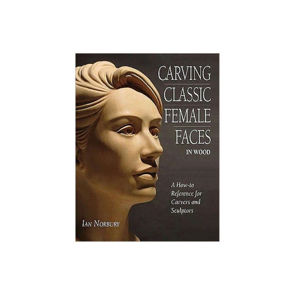 Stobart Davies Ltd Carving Classic Female Faces in Wood (häftad, eng)