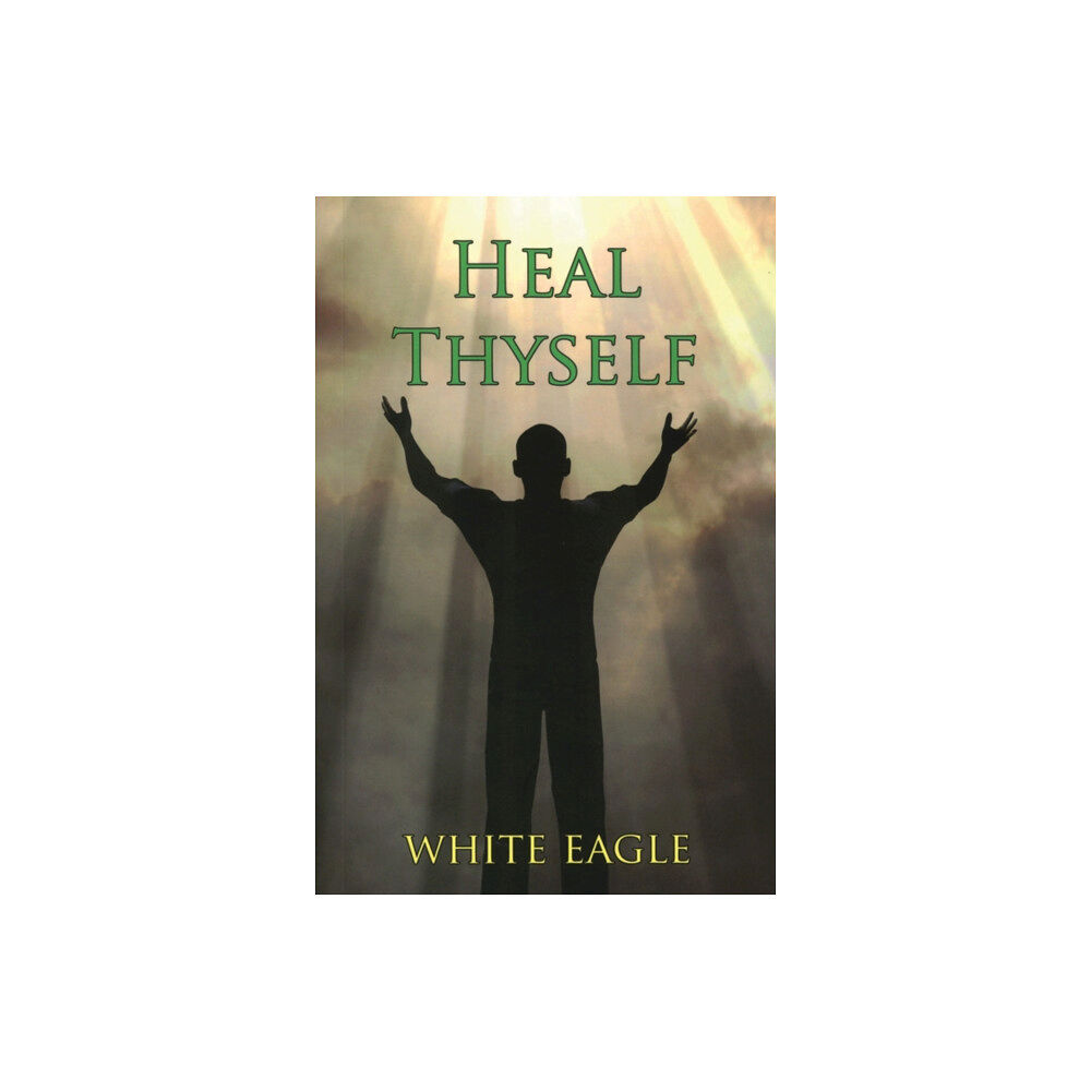 White Eagle Publishing Trust Heal Thyself (häftad, eng)