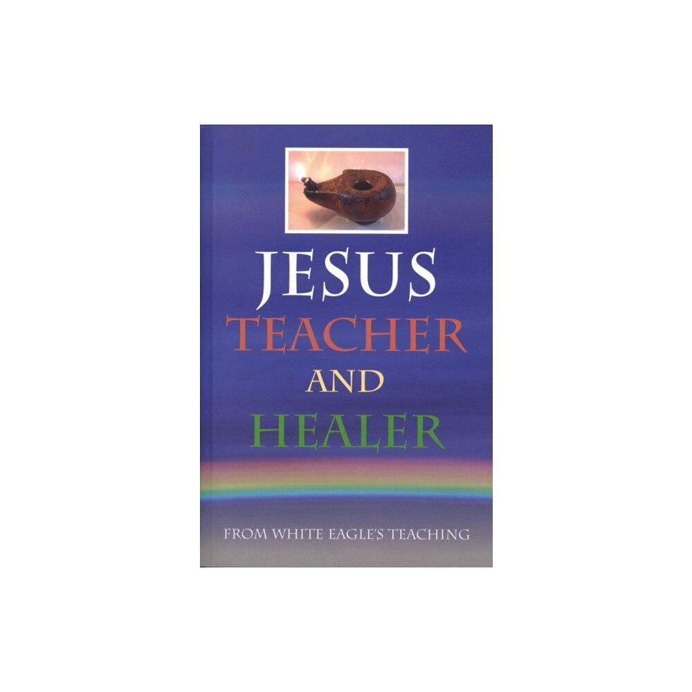 White Eagle Publishing Trust Jesus Teacher and Healer (häftad, eng)