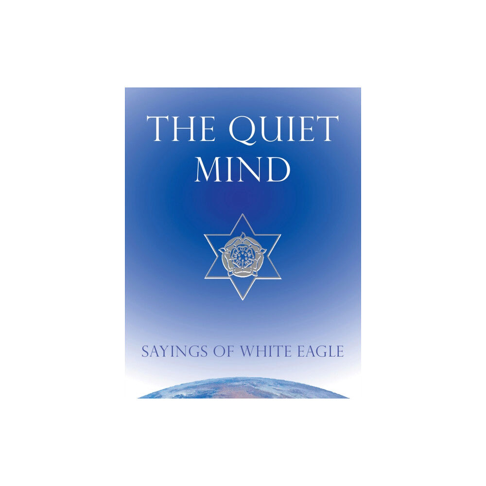 White Eagle Publishing Trust Quiet Mind (inbunden, eng)