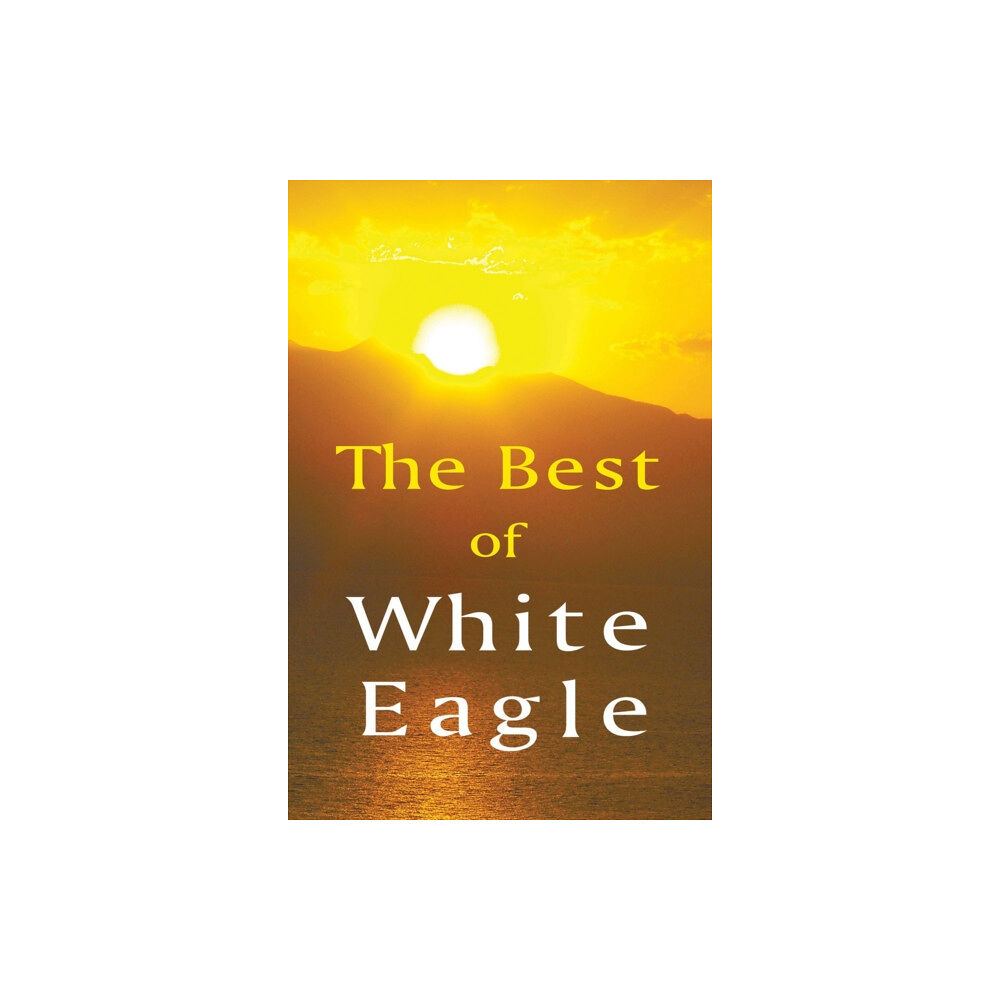 White Eagle Publishing Trust The Best of White Eagle (häftad, eng)