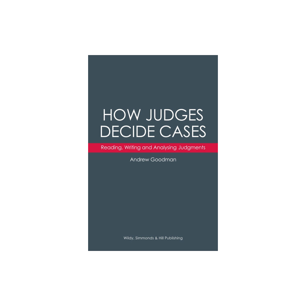 Wildy, Simmonds and Hill Publishing How Judges Decide Cases: Reading, Writing and Analysing Judgments (häftad, eng)