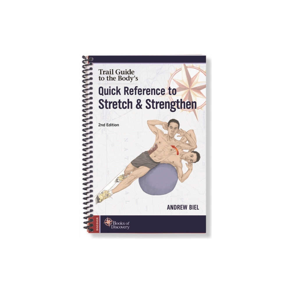 Books of Discovery Trail Guide to the Body's Quick Reference to Stretch and Strengthen (bok, spiral, eng)