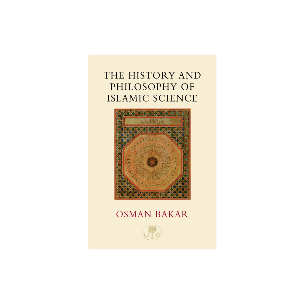 The Islamic Texts Society The History and Philosophy of Islamic Science (häftad, eng)