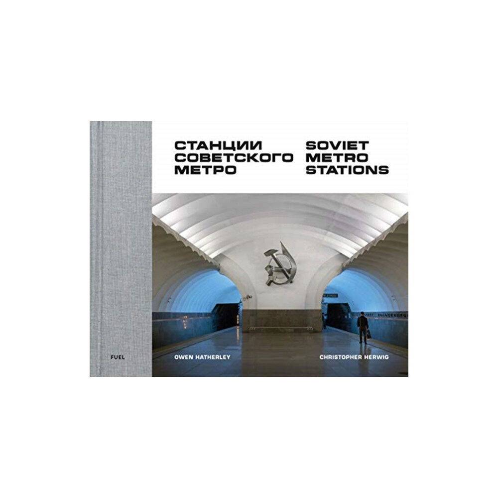 FUEL Publishing Soviet Metro Stations (inbunden, eng)