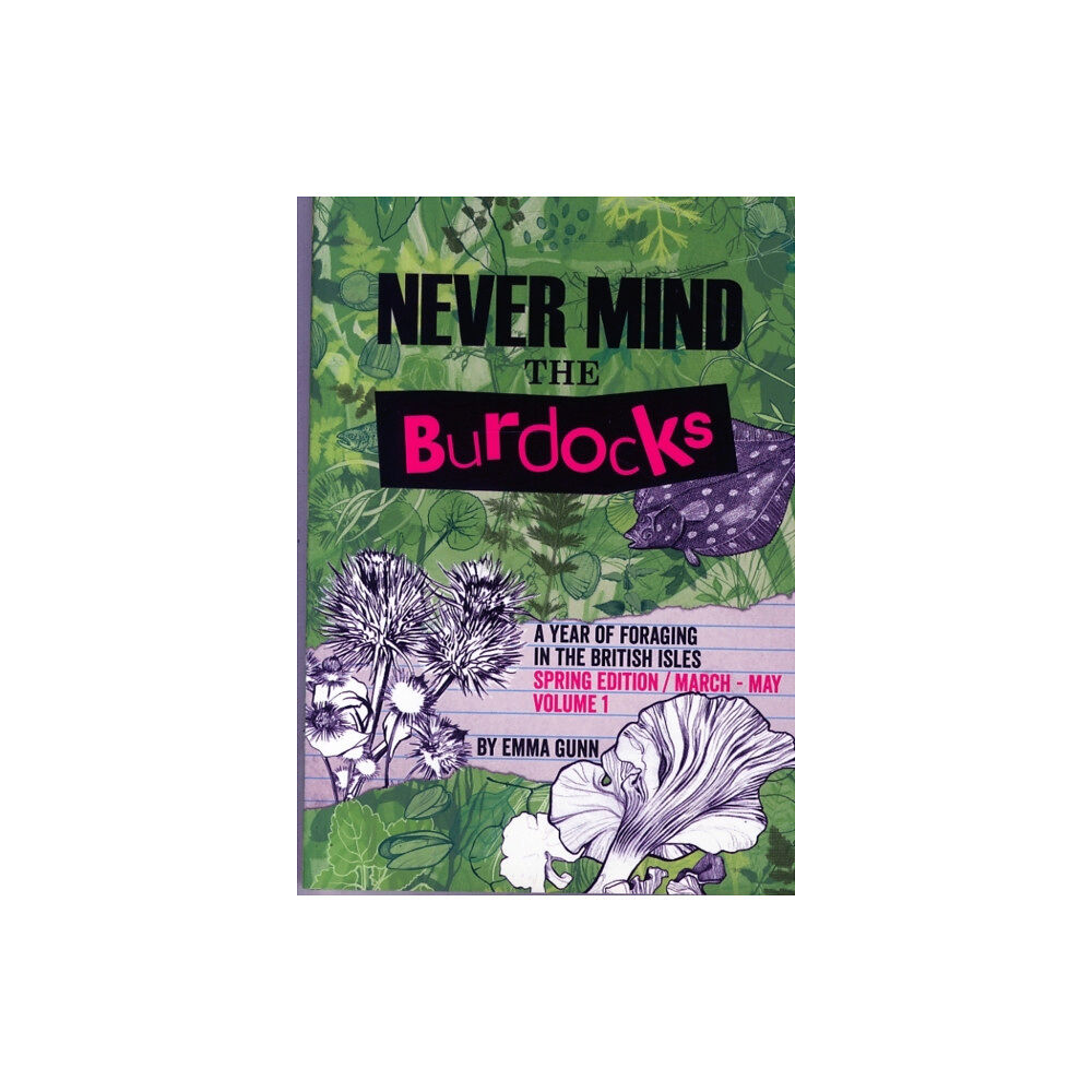 Bramble & Bean Publishing House Never Mind the Burdocks, a Year of Foraging in the British Isles (häftad, eng)