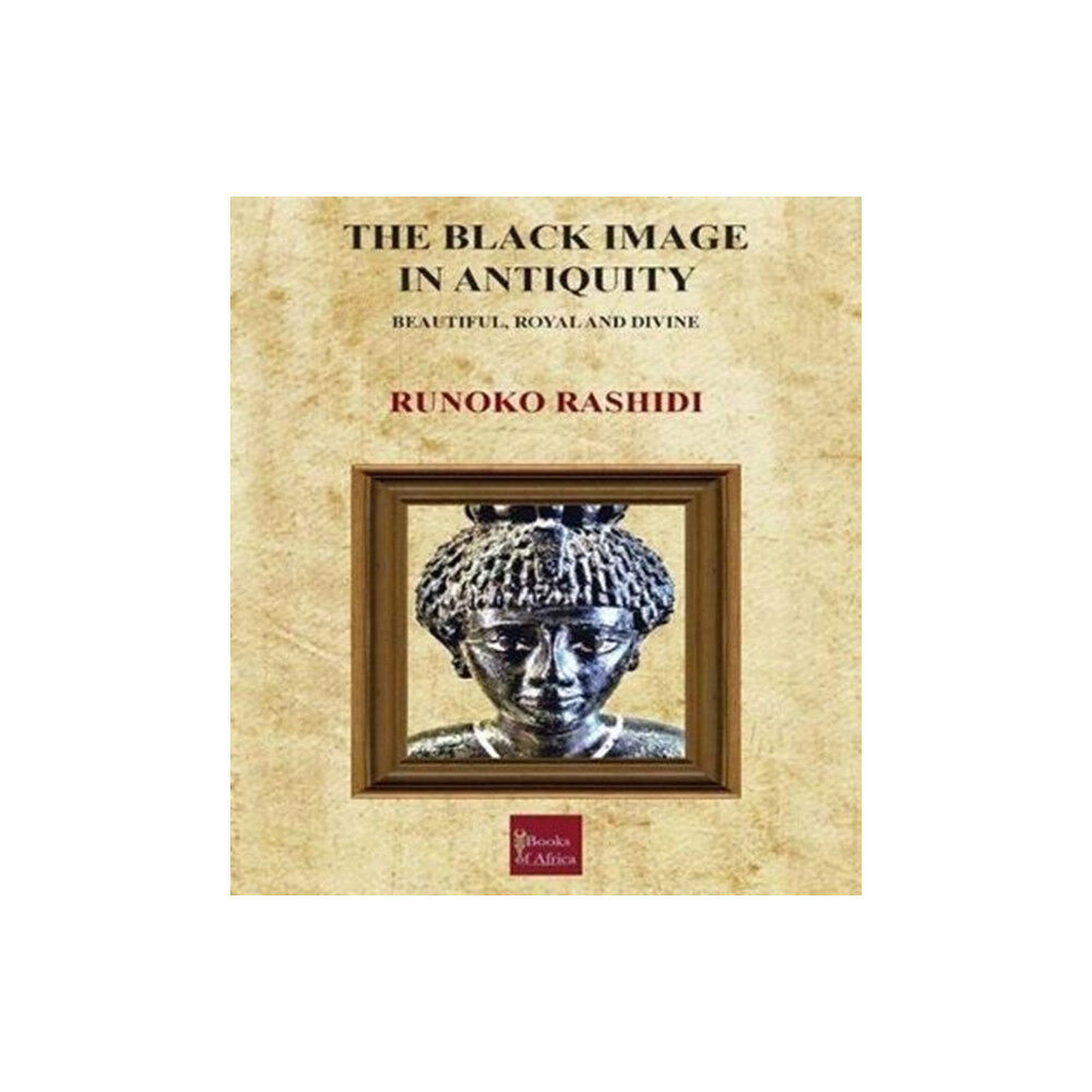 Books of Africa Ltd The Black Image in Antiquity (häftad, eng)