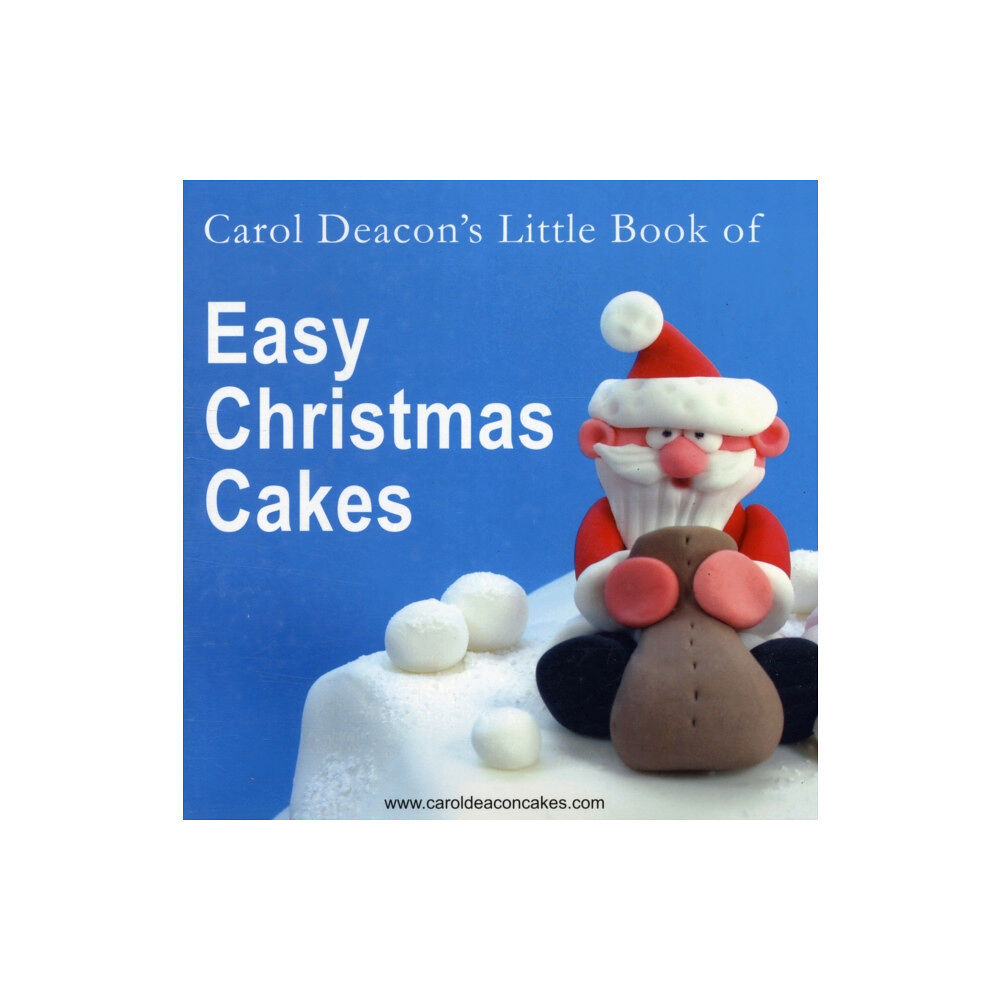 Carol Deacon Cakes Carol Deacon's Little Book of Easy Christmas Cakes (häftad, eng)