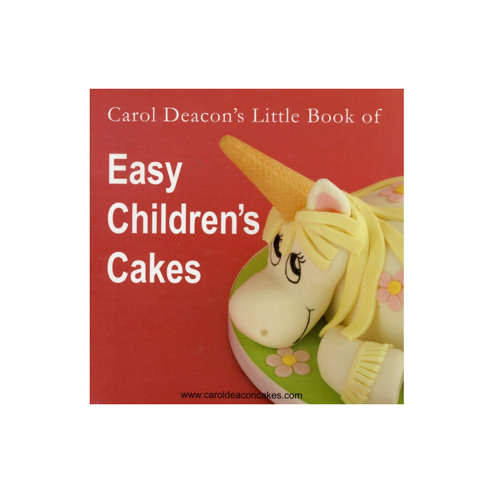 Carol Deacon Cakes Carol Deacon's Little Book of Easy Children's Cakes (häftad, eng)