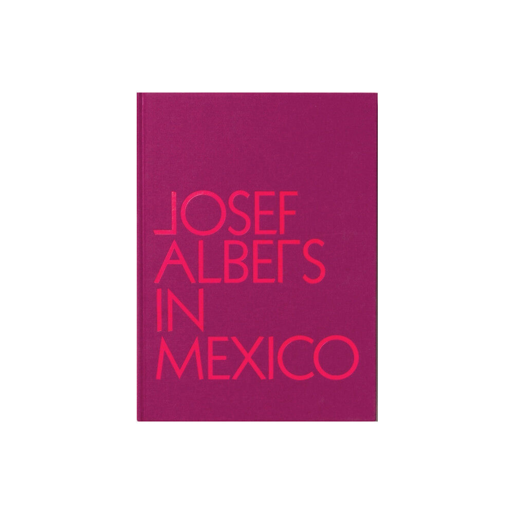 Guggenheim Museum Publications,U.S. Josef Albers in Mexico (inbunden, eng)