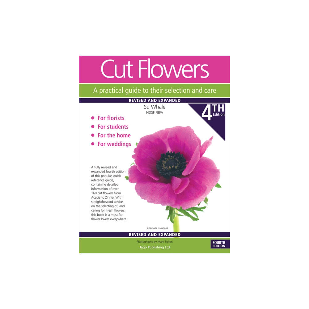 Jago Publishing Ltd Cut Flowers A practical guide to their selection and care (häftad, eng)