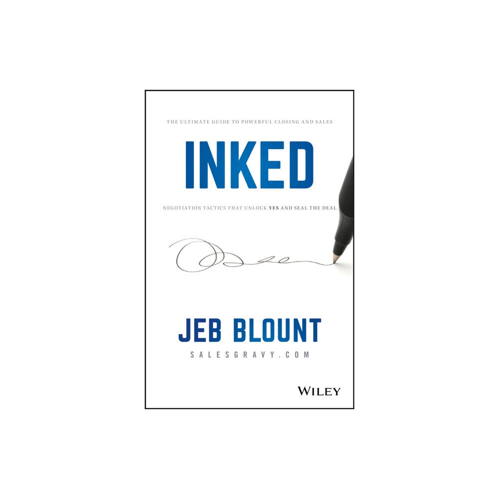 John Wiley & Sons Inc INKED – The Ultimate Guide to Powerful Closing and Sales Negotiation Tactics that Unlock YES and Seal the Deal (inbunden...
