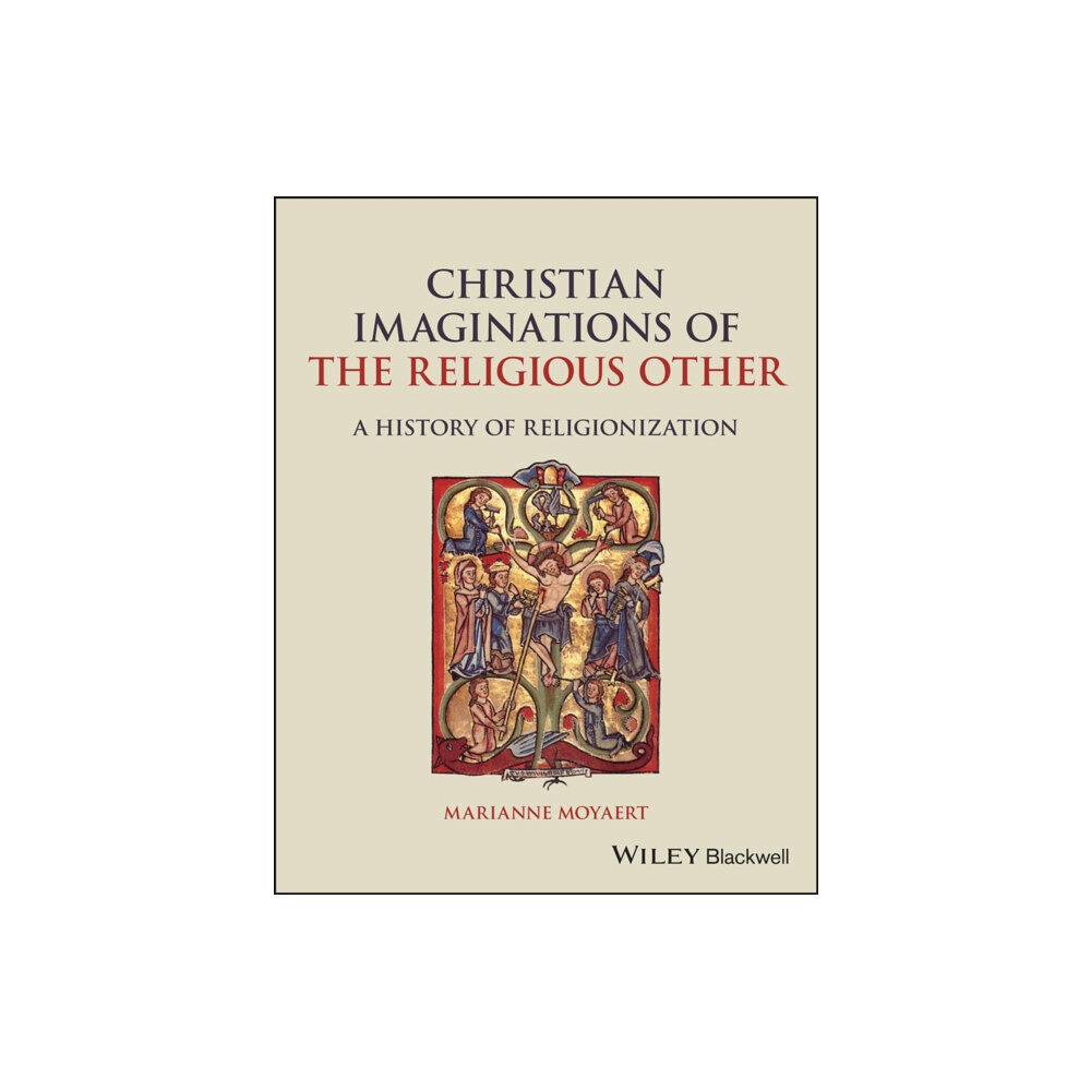 John Wiley And Sons Ltd Christian Imaginations of the Religious Other (häftad, eng)