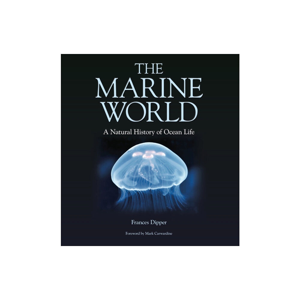 Wild Nature Press The Marine World – A Natural History of Ocean Life (inbunden, eng)