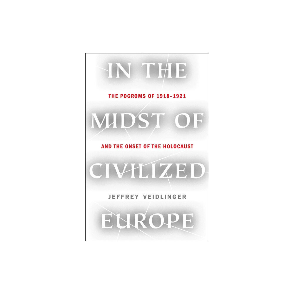 Henry Holt and Co. In the Midst of Civilized Europe (inbunden, eng)