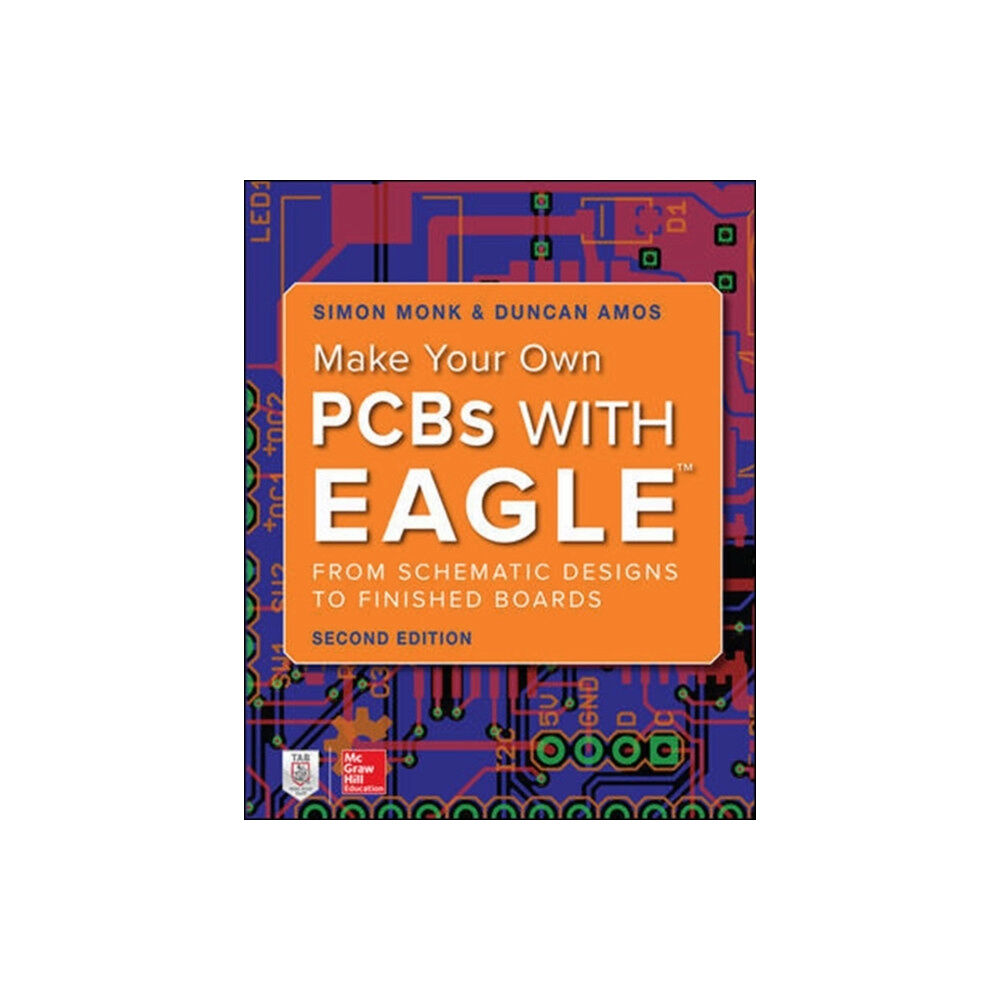 McGraw-Hill Education Make Your Own PCBs with EAGLE: From Schematic Designs to Finished Boards (häftad, eng)