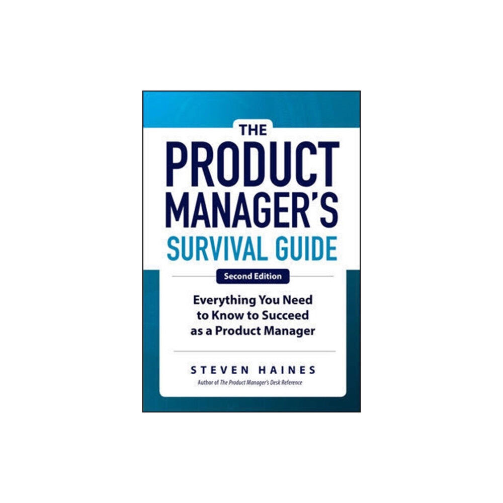 McGraw-Hill Education The Product Manager's Survival Guide, Second Edition: Everything You Need to Know to Succeed as a Product Manager (inbun...