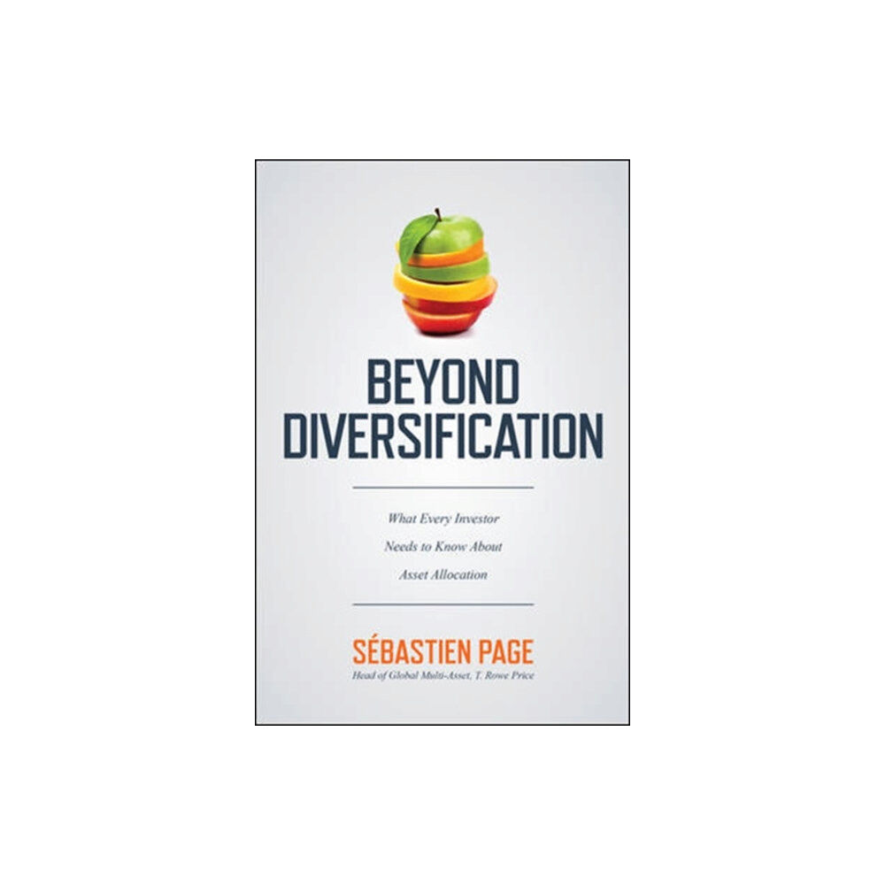 McGraw-Hill Education Beyond Diversification: What Every Investor Needs to Know About Asset Allocation (inbunden, eng)