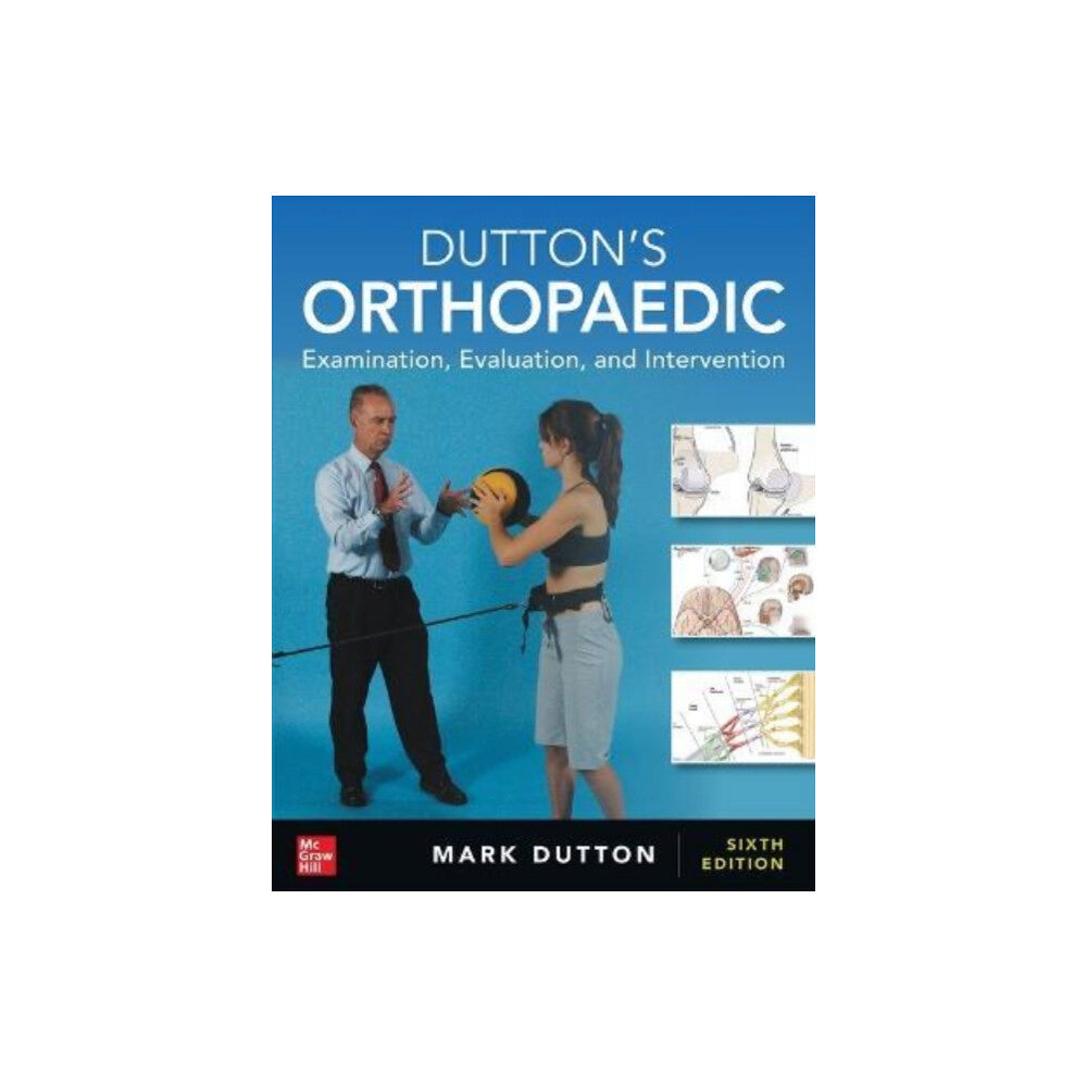 McGraw-Hill Education Dutton's Orthopaedic: Examination, Evaluation and Intervention, Sixth Edition (inbunden, eng)