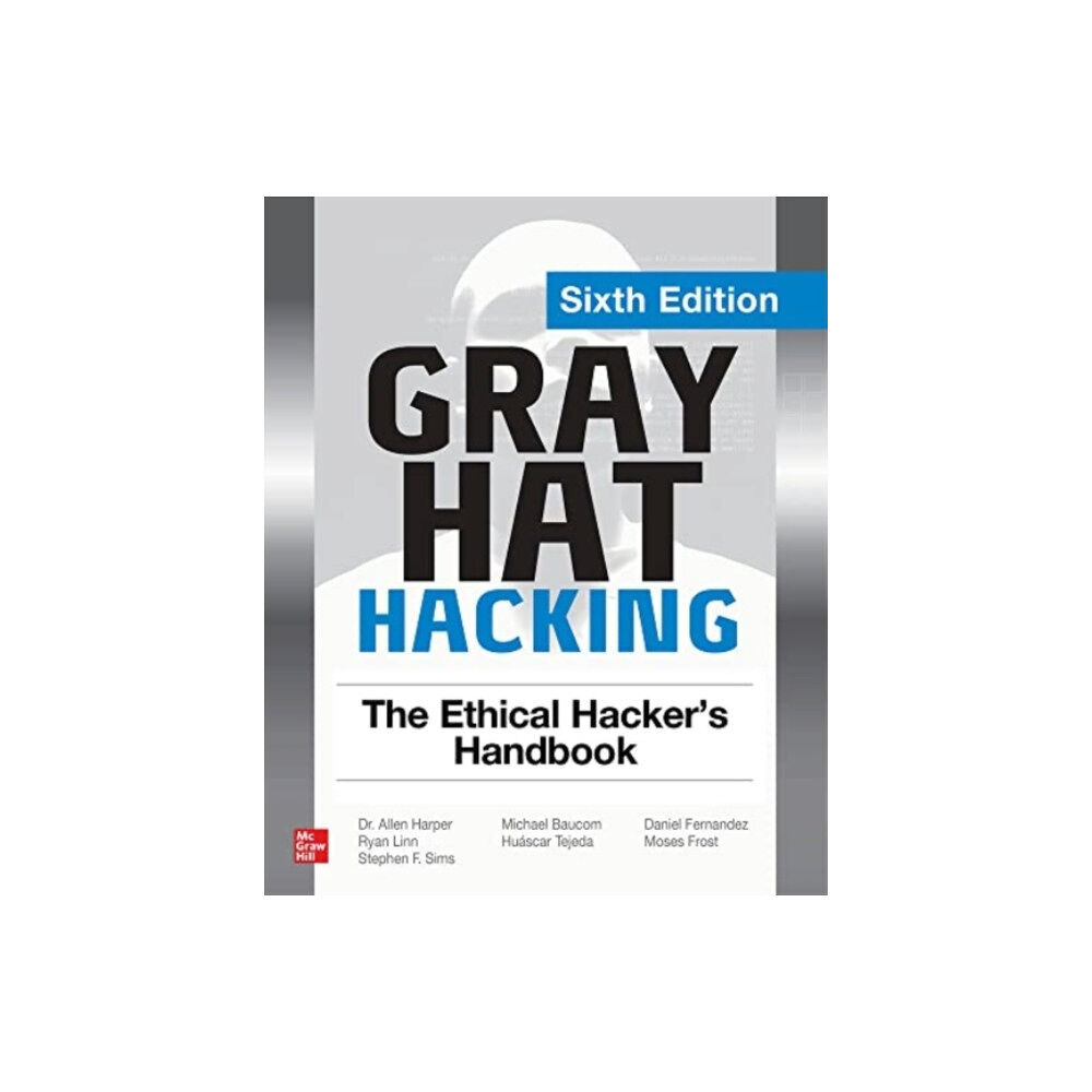 McGraw-Hill Education Gray Hat Hacking: The Ethical Hacker's Handbook, Sixth Edition (häftad, eng)