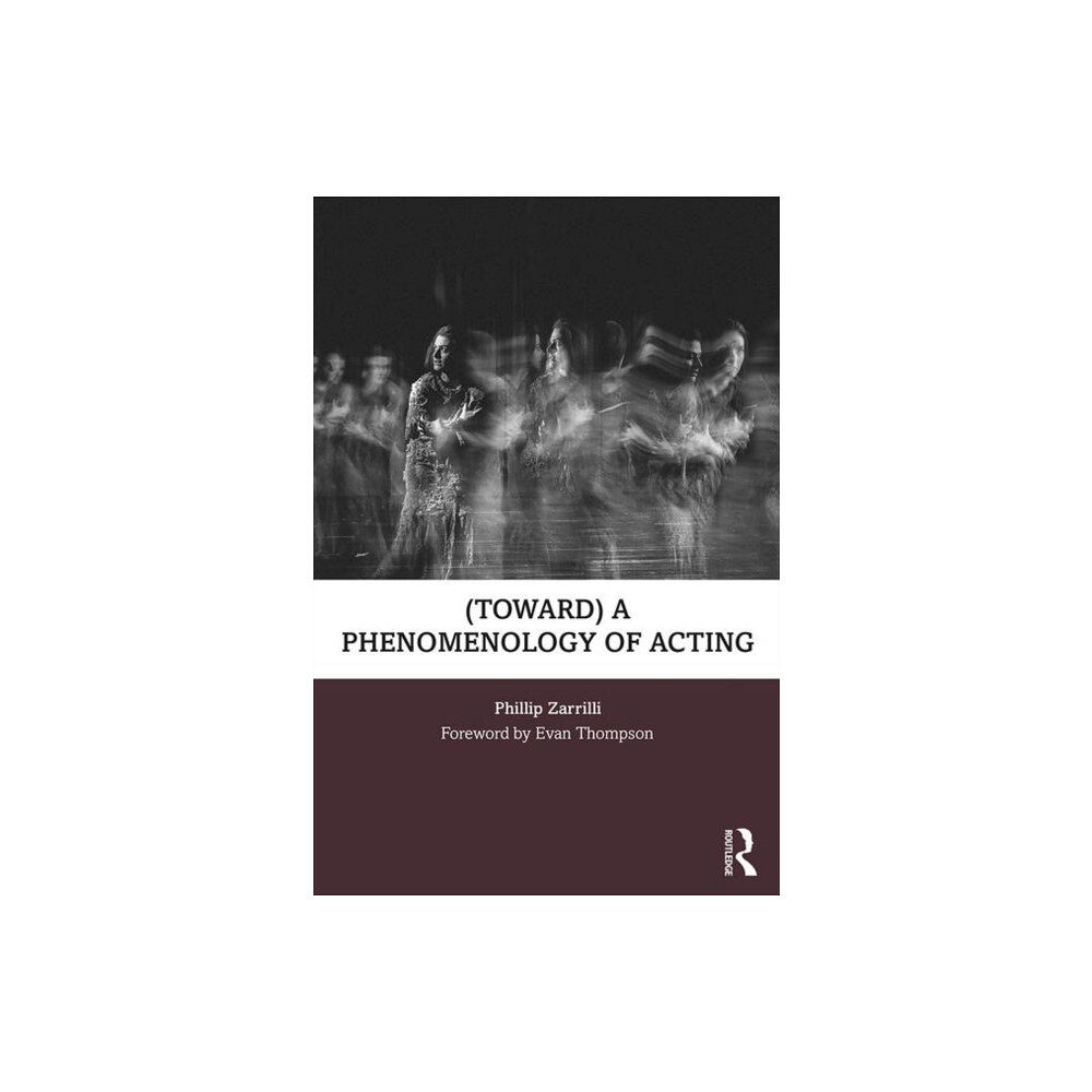 Taylor & francis ltd (toward) a phenomenology of acting (häftad, eng)
