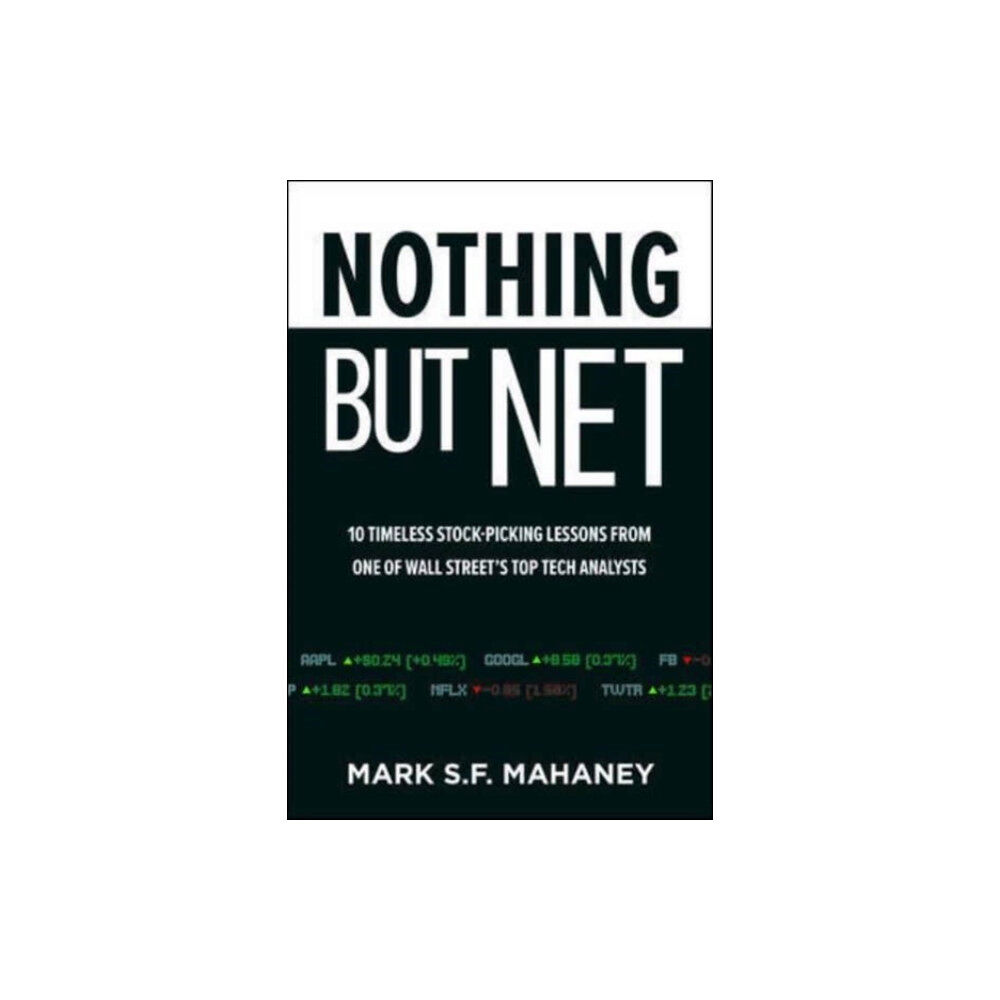 McGraw-Hill Education Nothing But Net: 10 Timeless Stock-Picking Lessons from One of Wall Street’s Top Tech Analysts (inbunden, eng)