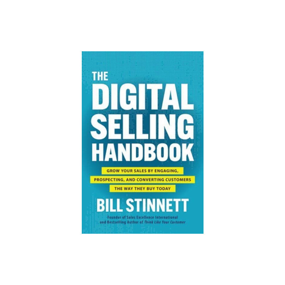 McGraw-Hill Education The Digital Selling Handbook: Grow Your Sales by Engaging, Prospecting, and Converting Customers the Way They Buy Today...