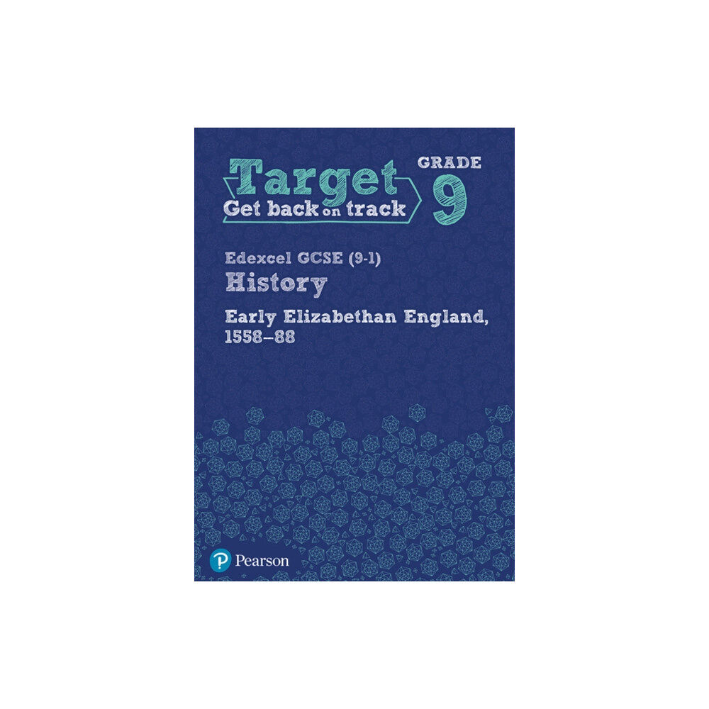 Pearson Education Limited Target Grade 9 Edexcel GCSE (9-1) History Early Elizabethan England, 1558-1588 Workbook (häftad, eng)