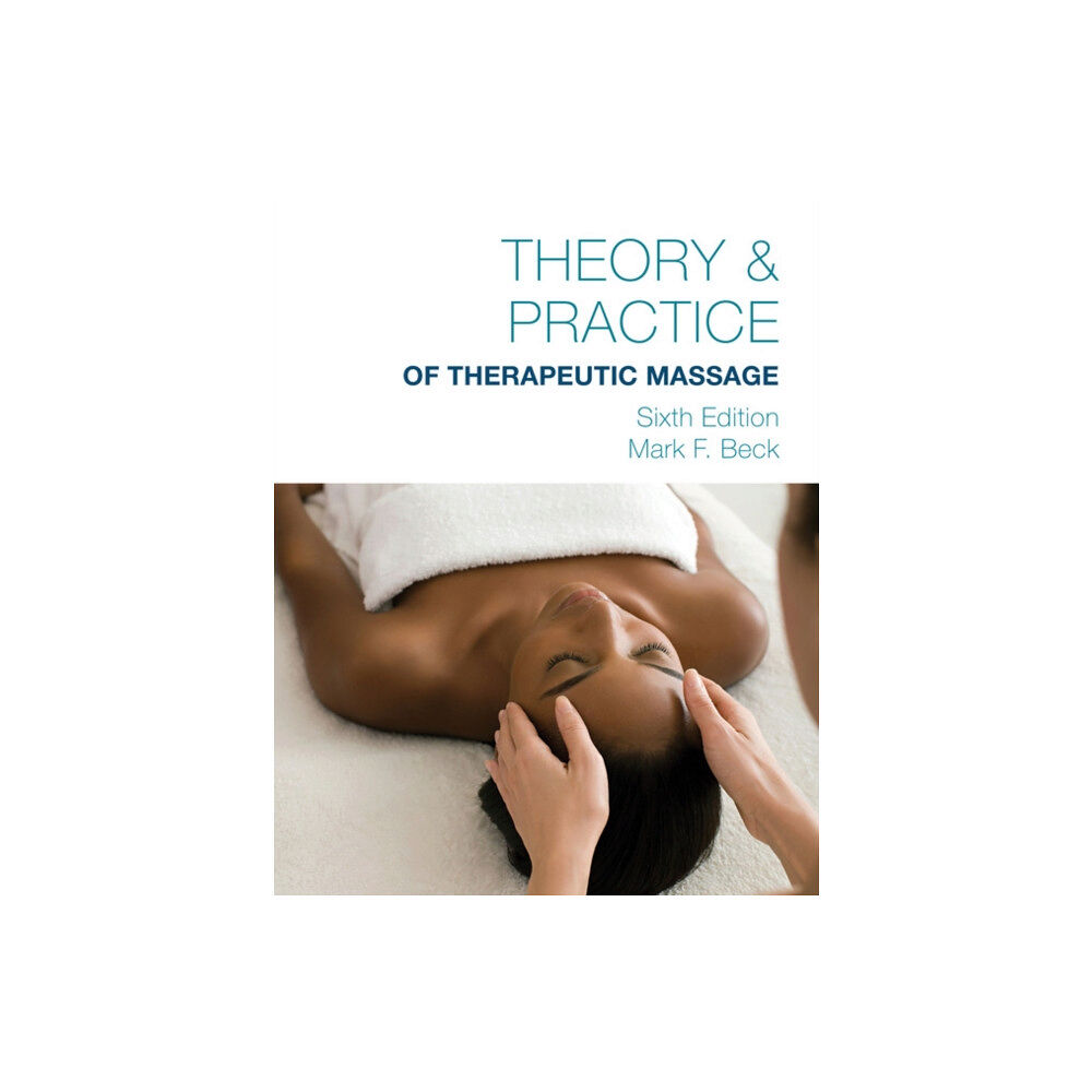 Cengage Learning, Inc Theory & Practice of Therapeutic Massage, 6th Edition (Softcover) (häftad, eng)