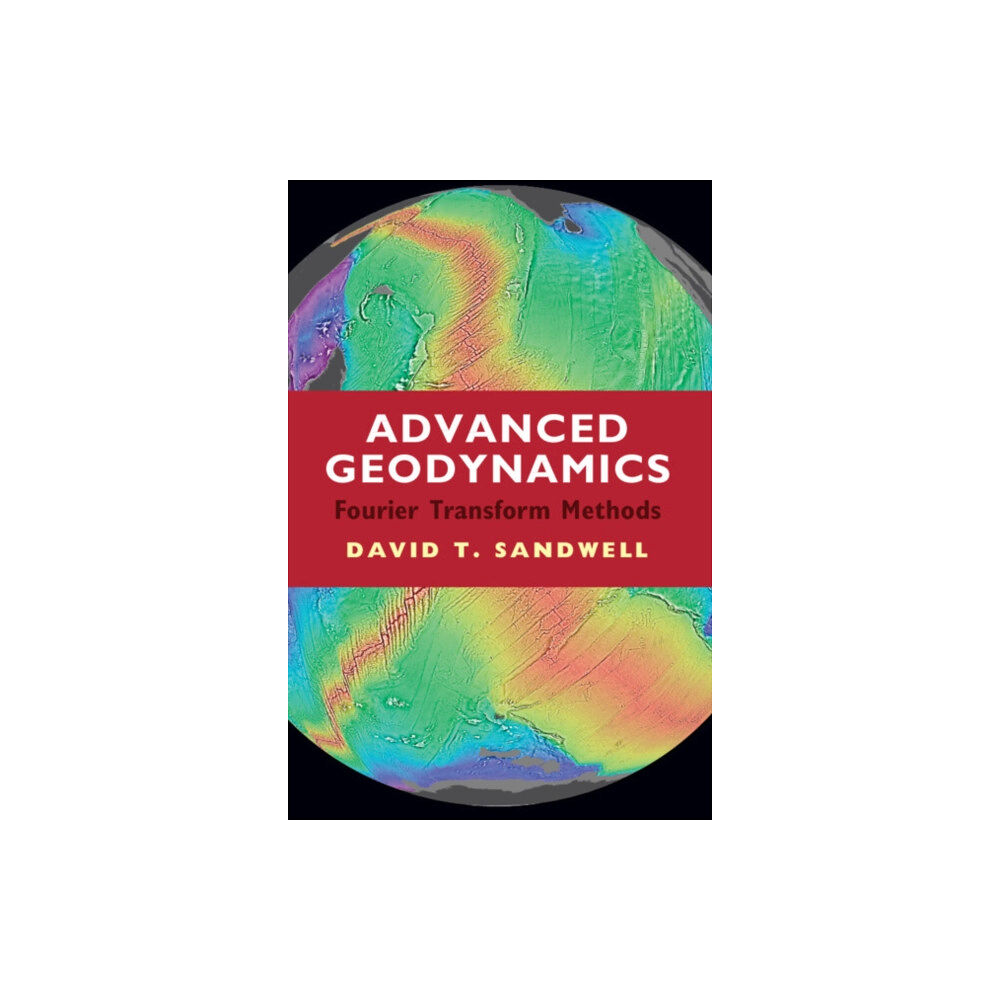 Cambridge University Press Advanced Geodynamics (inbunden, eng)