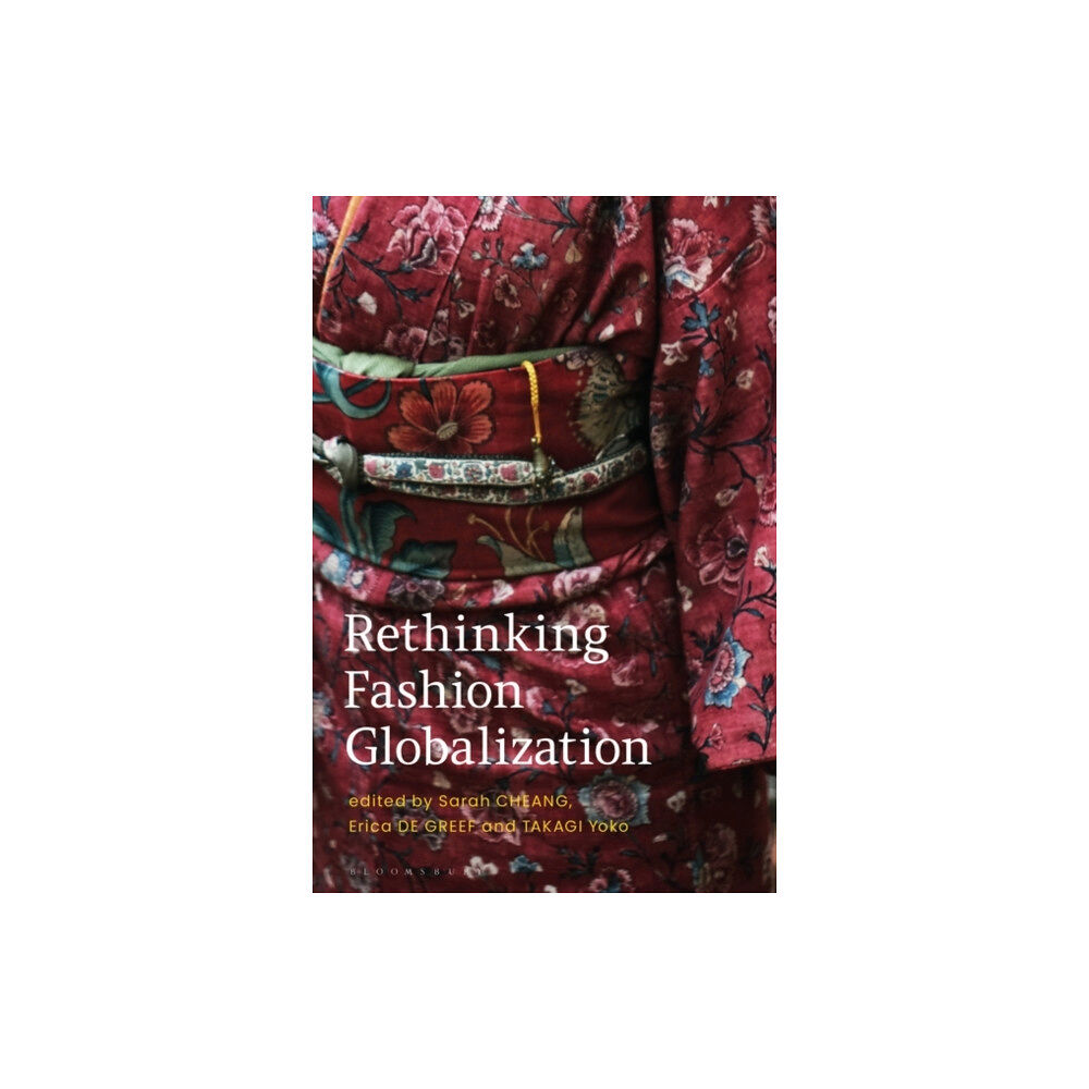 Bloomsbury Publishing PLC Rethinking Fashion Globalization (häftad, eng)