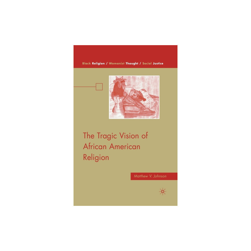 Palgrave macmillan The Tragic Vision of African American Religion (häftad, eng)