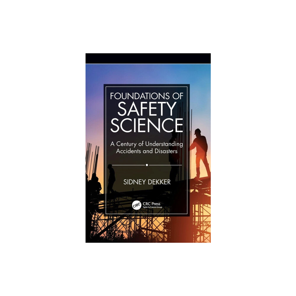 Taylor & francis ltd Foundations of Safety Science (häftad, eng)
