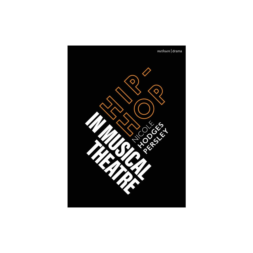 Bloomsbury Publishing PLC Hip-Hop in Musical Theater (häftad, eng)