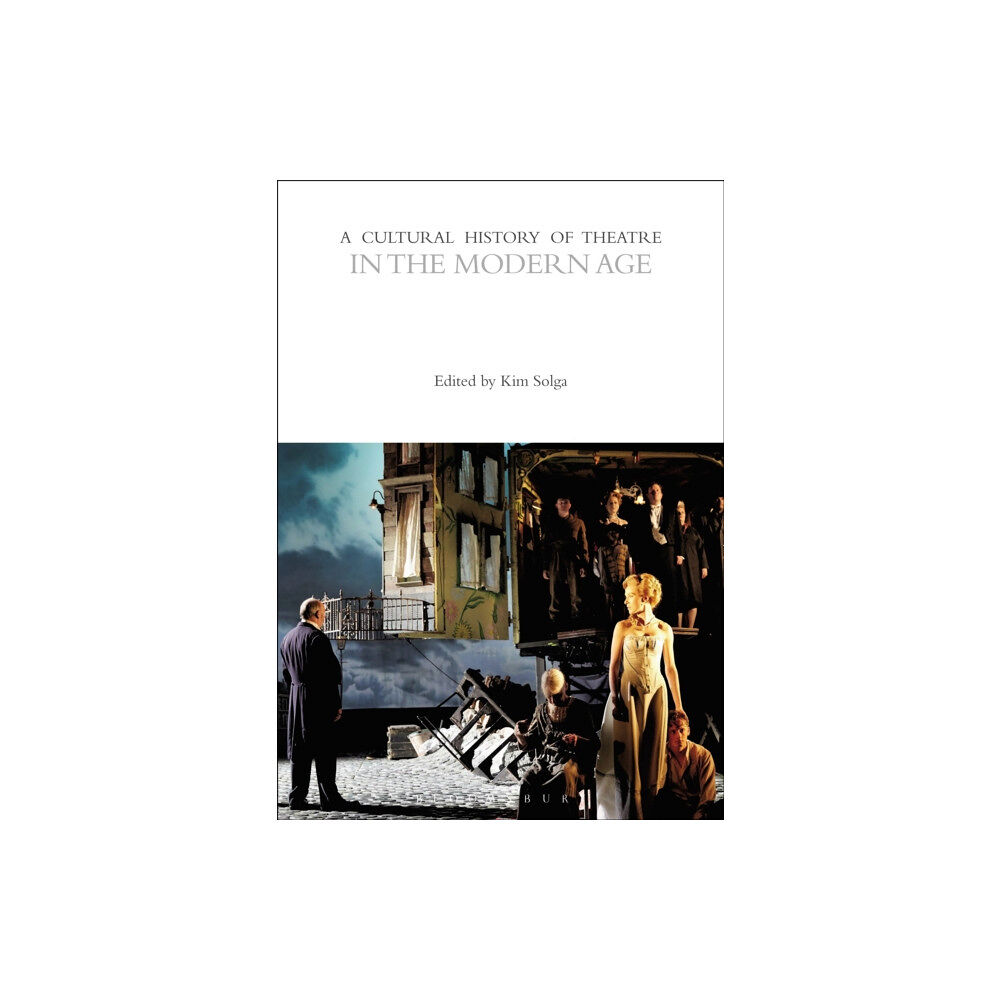 Bloomsbury Publishing PLC A Cultural History of Theatre in the Modern Age (häftad, eng)