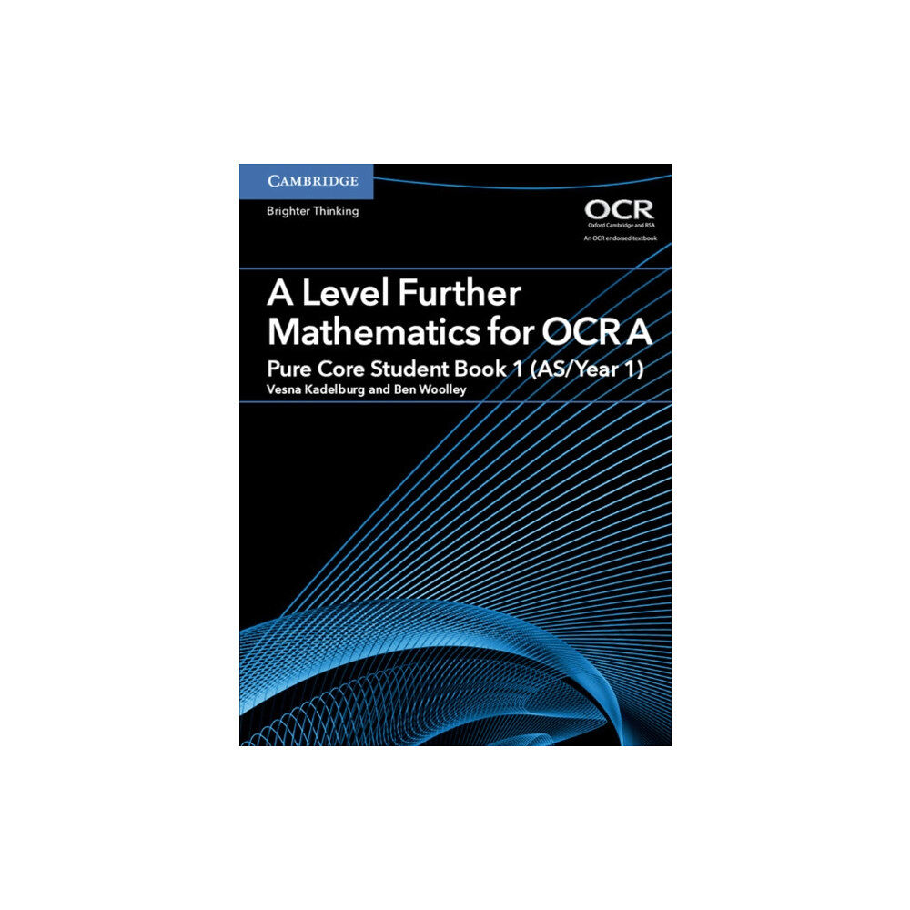 Cambridge University Press A Level Further Mathematics for OCR A Pure Core Student Book 1 (AS/Year 1) (häftad, eng)