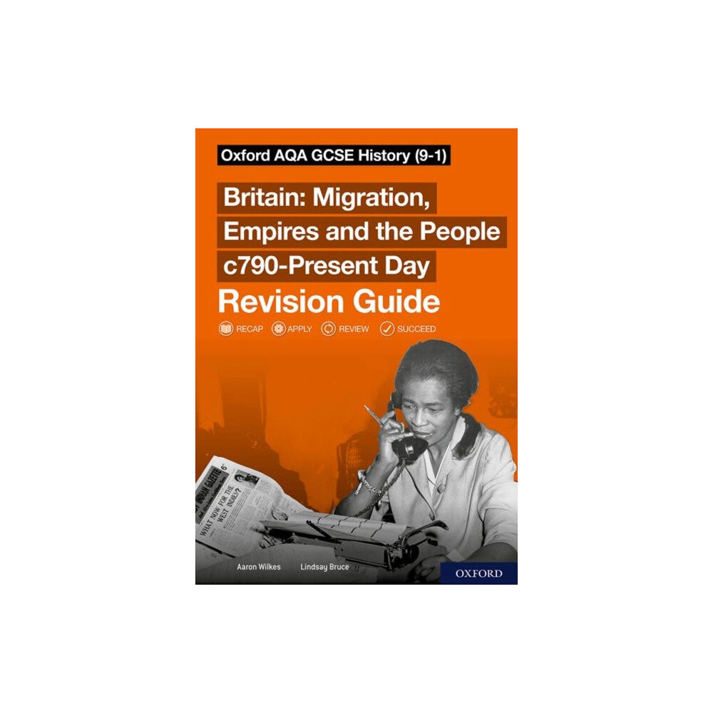 Oxford University Press Sch: 14-16: Oxford AQA GCSE History (9-1): Britain: Migration, Empires and the People c790-Present Day Revision Guide (h...