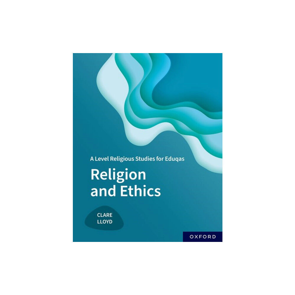 Oxford University Press A Level Religious Studies for Eduqas: Religion and Ethics (häftad, eng)