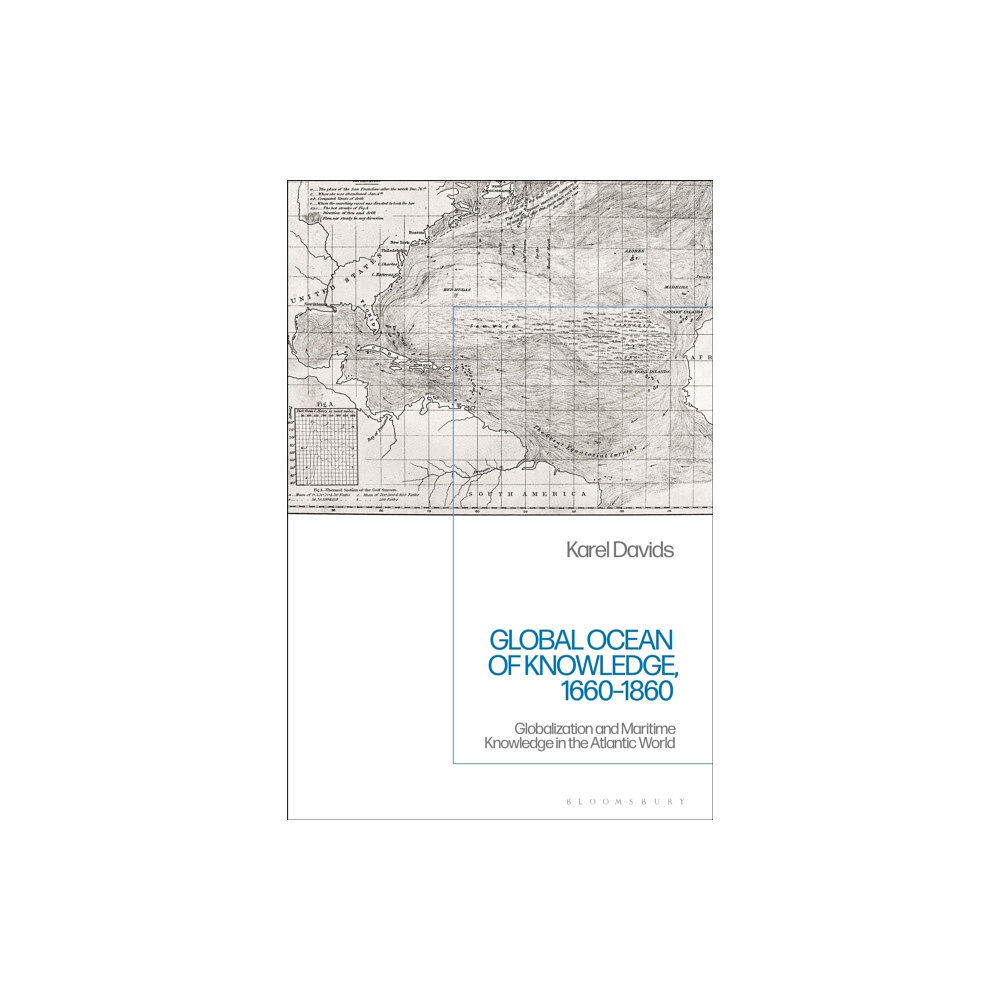 Bloomsbury Publishing PLC Global Ocean of Knowledge, 1660-1860 (inbunden, eng)