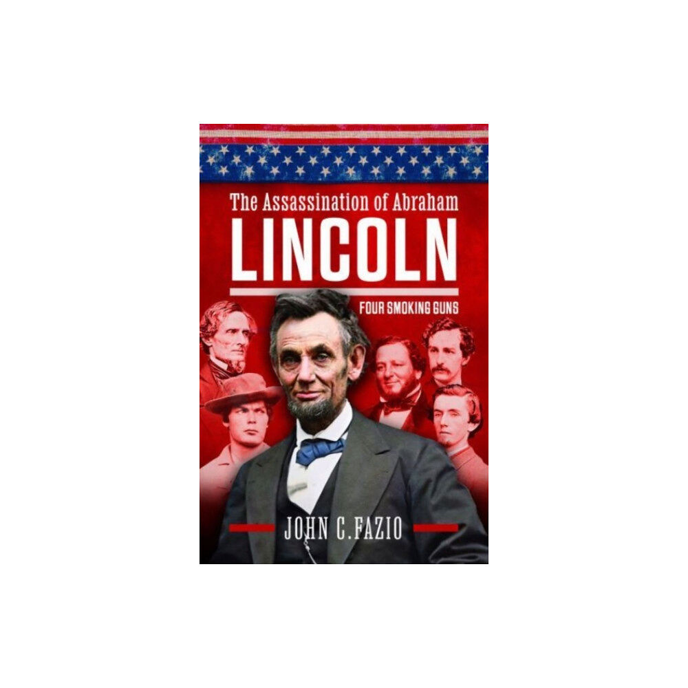 Pen & Sword Books Ltd Who Really Killed Lincoln (inbunden, eng)