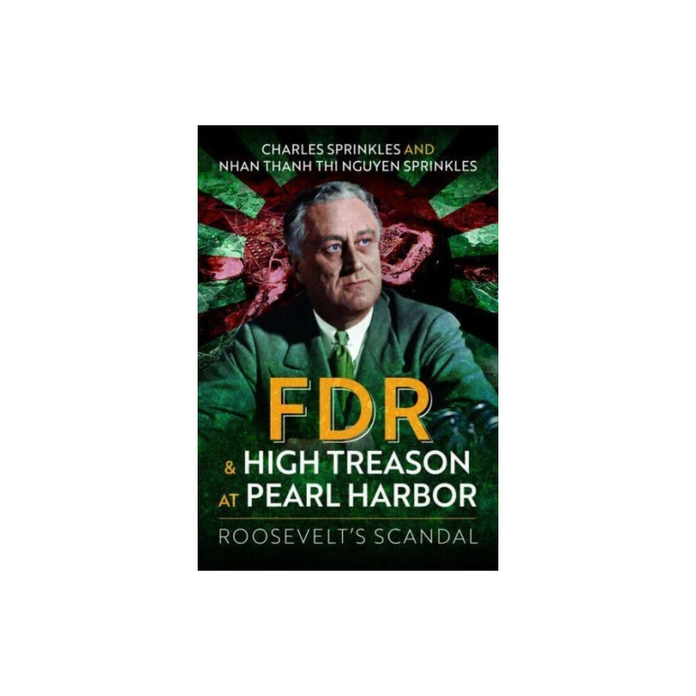 Pen & Sword Books Ltd FDR and High Treason at Pearl Harbor (inbunden, eng)