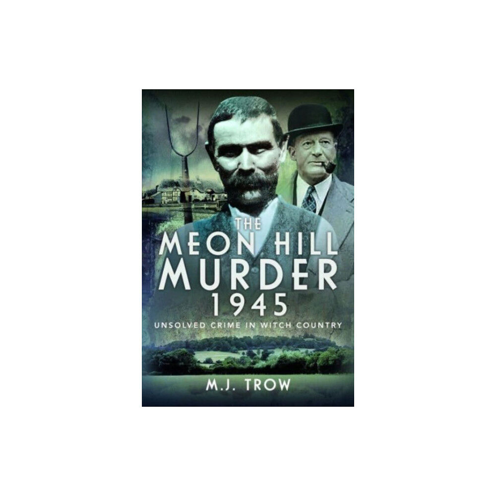 Pen & Sword Books Ltd The Meon Hill Murder, 1945 (inbunden, eng)